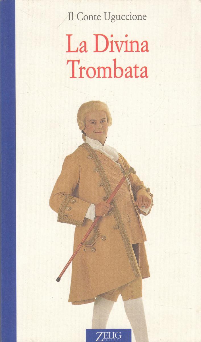 LA DIVINA TROMBATA. IL CONTE UGUCCIONE